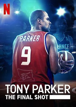 Tony Parker: The Final Shot - FRENCH HDRip
