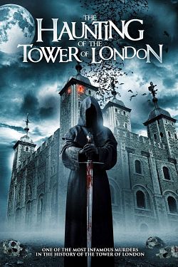 The Haunting of the Tower of London - FRENCH WEBRip